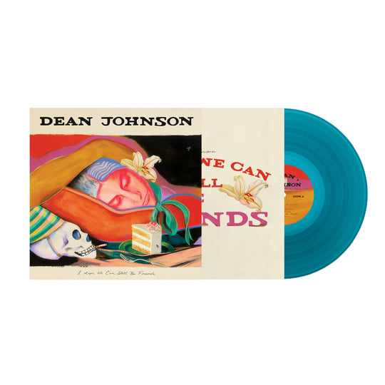 DEAN JOHNSON - I Hope We Can Still Be Friends (“So Much Better Now Blue” Vinyl)