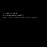 STEVE & BENJAMIN GIBBARD FISK - Kurt Cobain About A Son: Original Score Lp