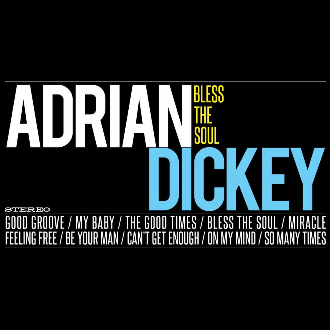 Adrian Dickey - Bless The Soul (2013)