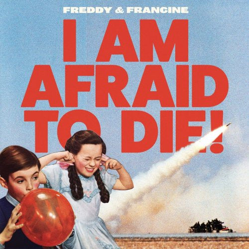 Freddy & Francine : I Am Afraid To Die (LP, Album)