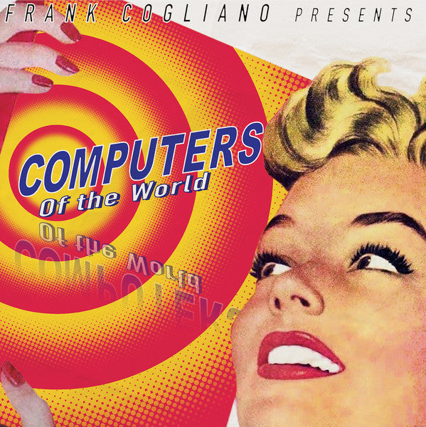 Frank Cogliano : Computers of the World (LP + File, MP3)