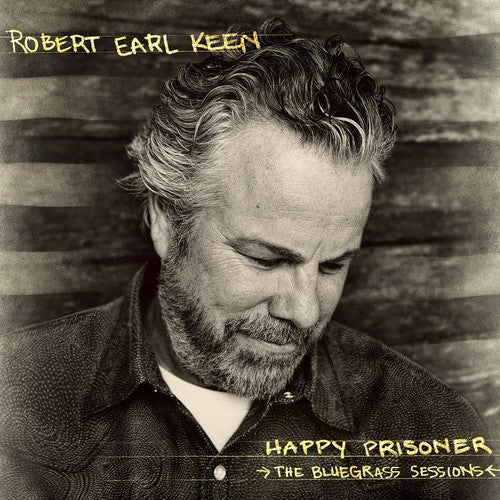 Robert Earl Keen - Happy Prisoner: The Bluegrass Sessions (180 Gram Vinyl) (2 Lp'S)