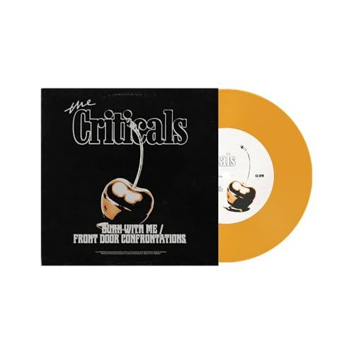 The Criticals - Burn With Me / Front Door Confrontations [Yellow 7" Sin...