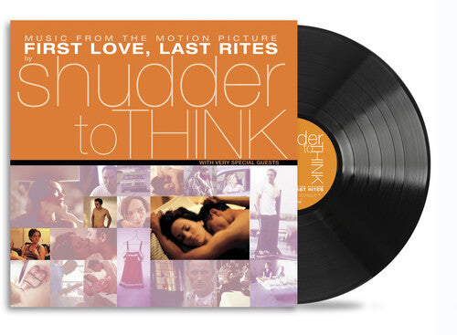 SHUDDER TO THINK - First Love Last Rites (Soundtrack) (RSD Exclusive, 140 Gram Vinyl)