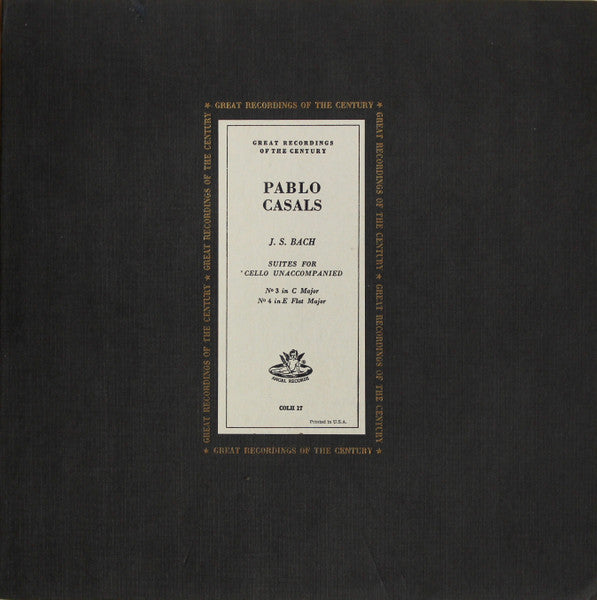 J. S. Bach* / Pablo Casals : Suites For 'Cello Unaccompanied: No. 3 In C Major / No. 4 In E Flat Major (LP, Comp, Mono, RE)