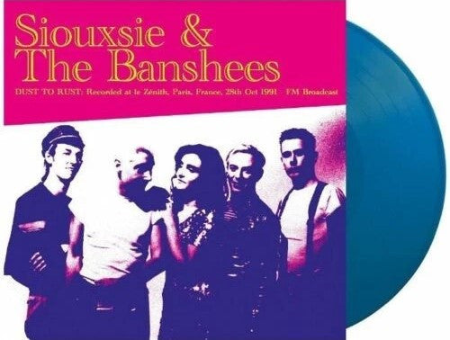 Siouxsie & The Banshees - Dust To Rust: Live At Le Zenith, Paris, France, 28Th Oct 1991 - Fm Broadcast (Colored Vinyl)