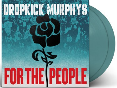 Dropkick Murphys - For The People (Indie Exclusive, Jade Green Colored Vinyl, Poster) (2 Lp'S)