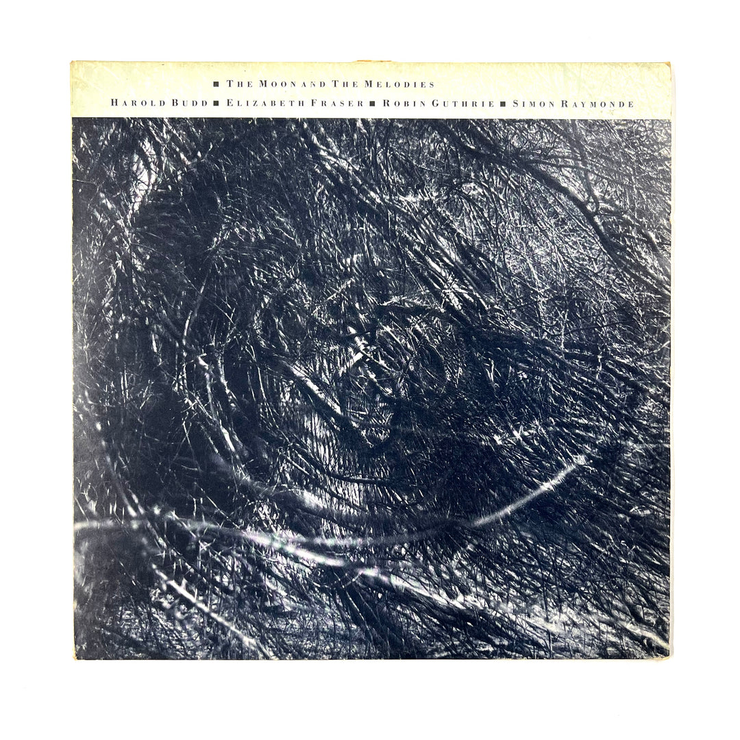 Harold Budd ▪ Elizabeth Fraser ▪ Robin Guthrie ▪ Simon Raymonde - The Moon And The Melodies