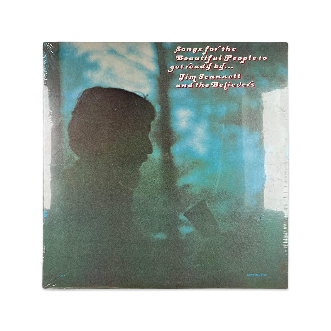 Jim Scannell And The Believers – Songs For The Beautiful People To Get Ready By...