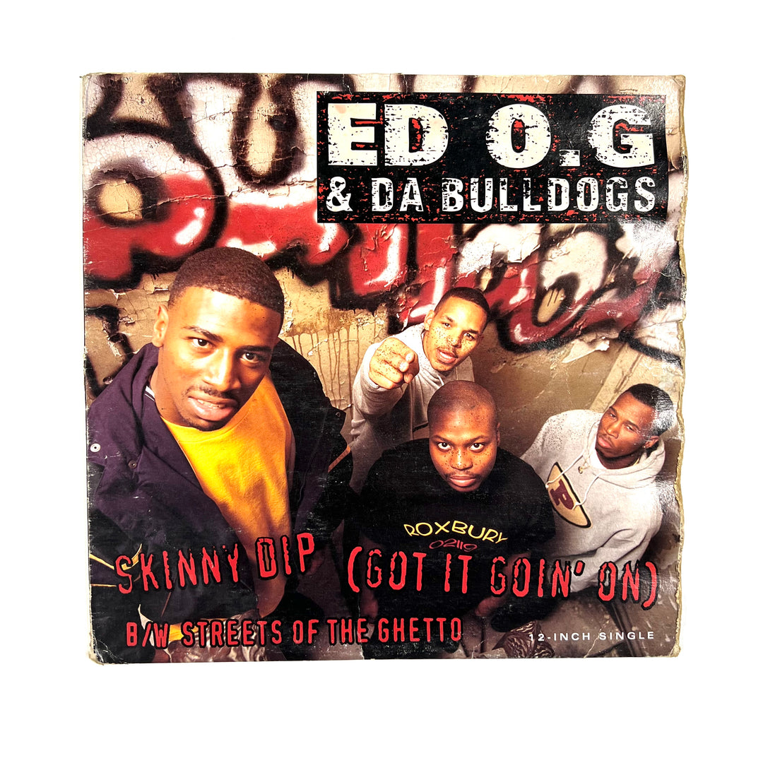 Ed O.G & Da Bulldogs - Skinny Dip (Got It Goin' On) B/W Streets Of The Ghetto