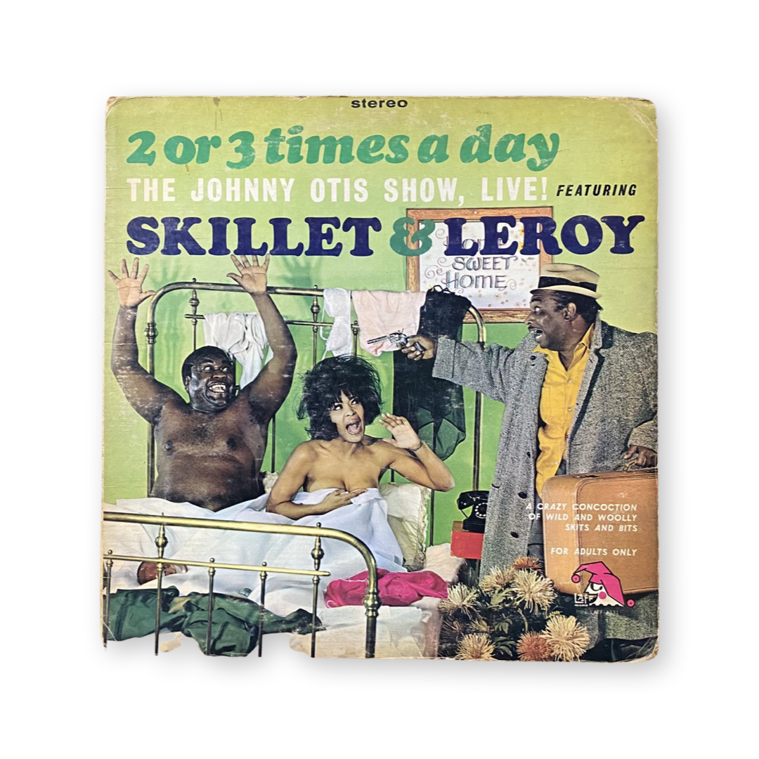 The Johnny Otis Show Featuring Skillet & Leroy - 2 Or 3 Times A Day