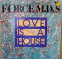 Force M.D.'s* : Love Is A House (12")