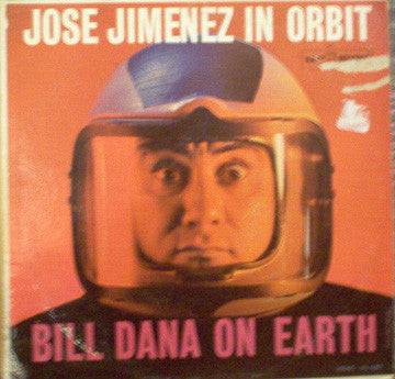 Jose Jimenez (3) : Jose Jimenez In Orbit (Bill Dana On Earth) (LP, Mono)