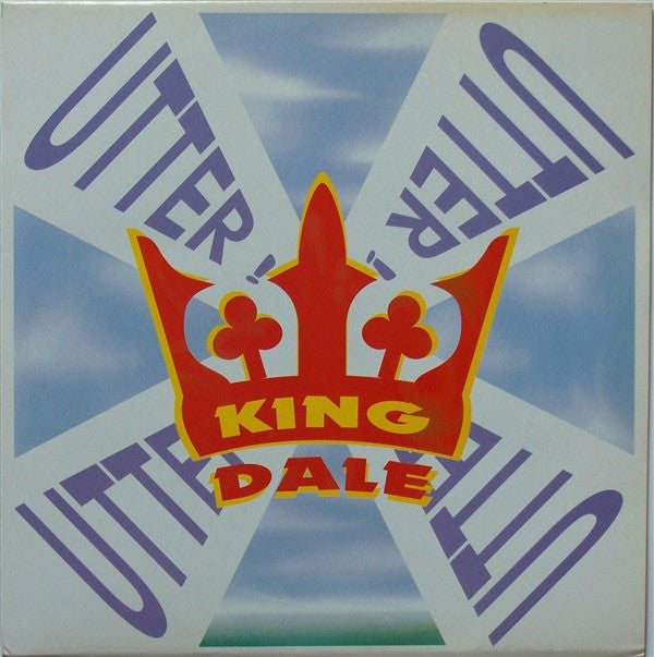 King Dale : Utter ! (12")