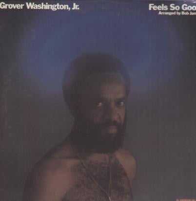 Grover Washington, Jr. : Feels So Good (LP, Album, RE)