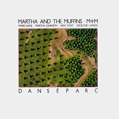 Martha And The Muffins • M + M : Danseparc (LP, Album, Ind)