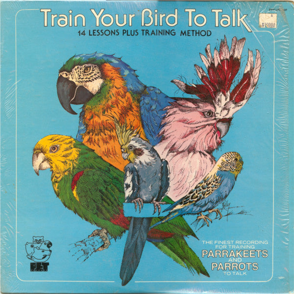 Unknown Artist : Train Your Bird To Talk (LP, Album)