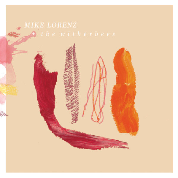 Mike Lorenz & The Witherbees : Mike Lorenz & The Witherbees (LP)