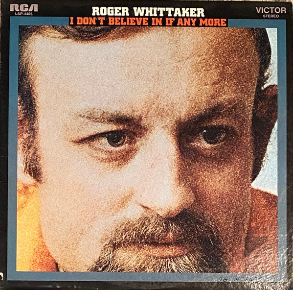 Roger Whittaker : I Don't Believe In If Anymore (LP, Album)
