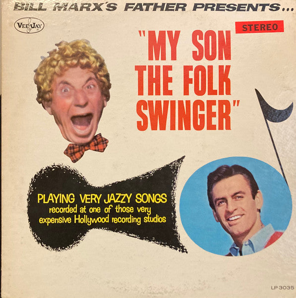 Bill Marx Trio* : My Son The Folk Swinger (LP, ARP)