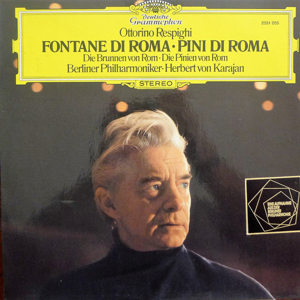 Ottorino Respighi : Berliner Philharmoniker • Herbert von Karajan : Fontane Di Roma • Pini Di Roma (LP)