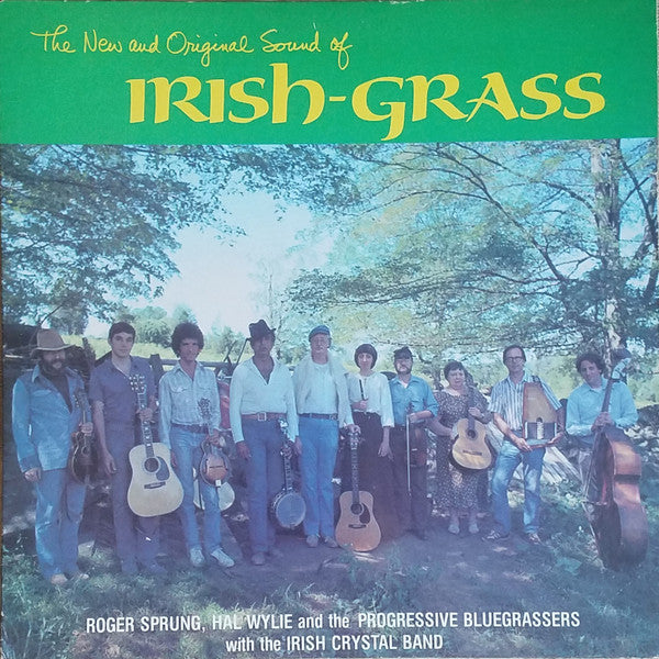 Roger Sprung, Hal Wylie, The Progressive Bluegrassers, The Irish Crystal Band : The New And Original Sound Of Irish-Grass (LP, Album)