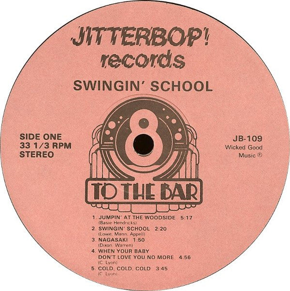 8 To The Bar* : Swingin' School (LP, Album)