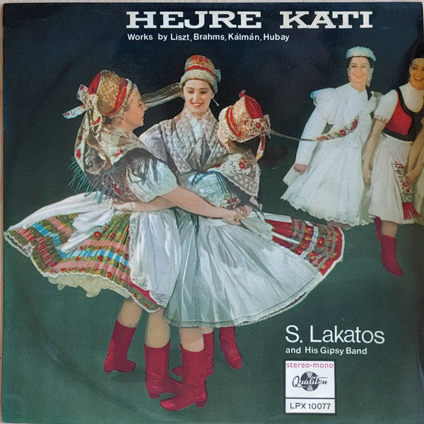 Sándor Lakatos Und Sein Orchester* : Hejre Kati (Works By Liszt, Brahms, Kálmán, Hubay) (LP, Album)