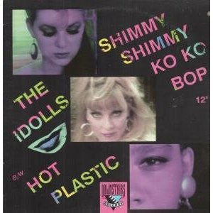 The Idolls : Shimmy Shimmy Ko Ko Bop / Hot Plastic (12")