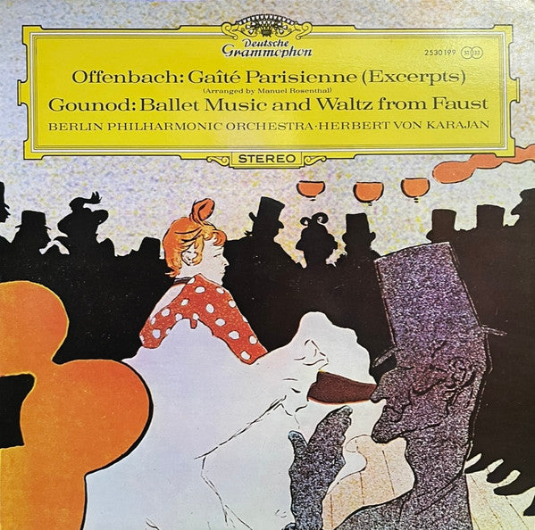 Offenbach* / Gounod* - Berlin Philharmonic Orchestra* • Herbert von Karajan : Gaîté Parisienne (Excerpts) / Ballet Music And Waltz From Faust (LP, Album)
