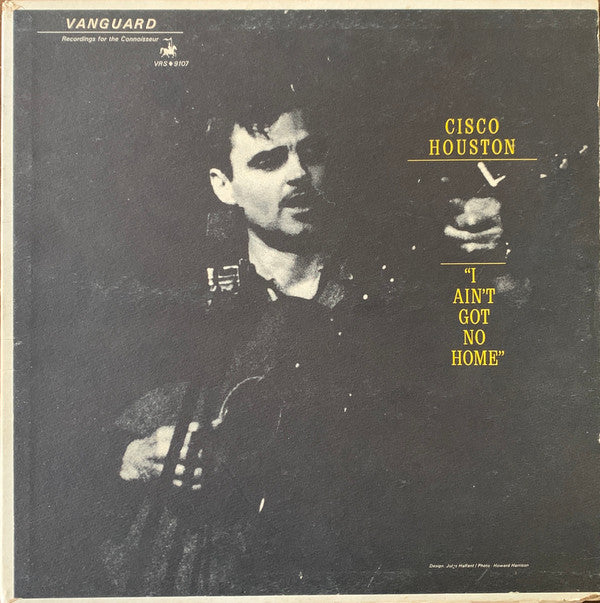 Cisco Houston : I Ain't Got No Home (LP, Album, Mono)