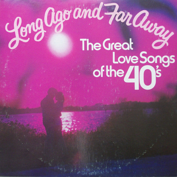 Various : Long Ago And Far Away (The Great Love Songs Of The 40's) (LP, Comp, Ter)