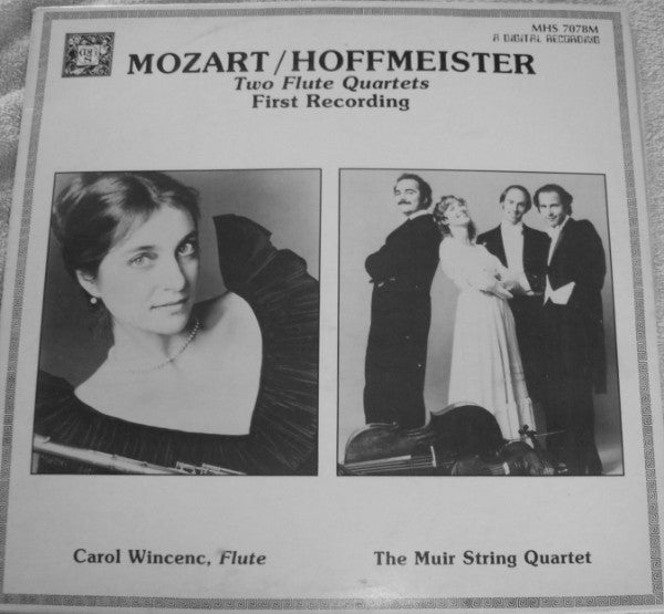 The Muir String Quartet, Carol Wincenc : Mozart / Hoffmeister - Two Flute Quartets - First Recording (LP)