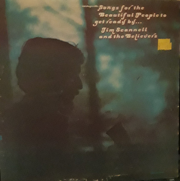 Jim Scannell And The Believers : Songs For The Beautiful People To Get Ready By... (LP)