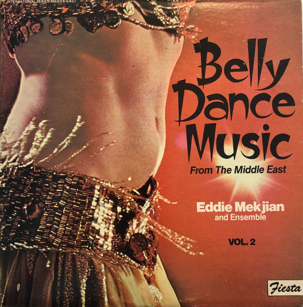 Eddie Mekjian And Ensemble With Udi Joseph Kouyoumjian Ensemble* : Belly Dance Music - From The Middle East, Vol. 2 (LP, Album)