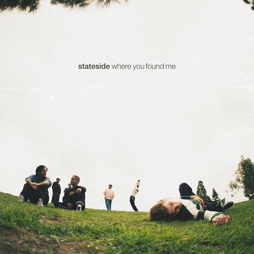 STATESIDE - Where You Found Me