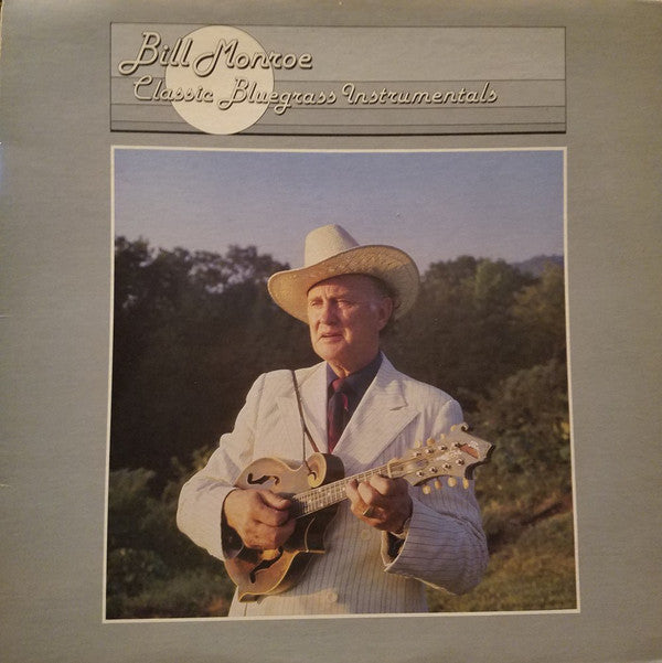 Bill Monroe : Classic Bluegrass Instrumentals (LP, Comp)