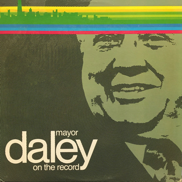 Mayor Daley* : Mayor Daley On The Record (LP)