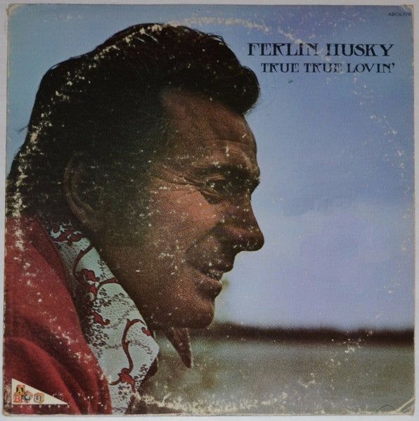 Ferlin Husky : True True Lovin' (LP, Album, Club, Cap)