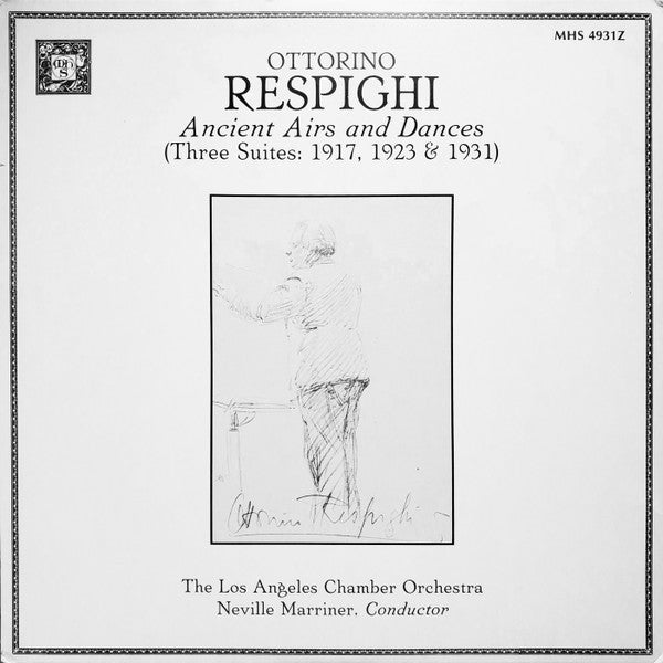 Ottorino Respighi /  The Los Angeles Chamber Orchestra, Neville Marriner* : Ancient Airs And Dances (Three Suites: 1917, 1923 & 1931) (LP, RE)