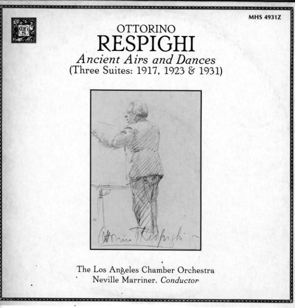 Ottorino Respighi /  The Los Angeles Chamber Orchestra, Neville Marriner* : Ancient Airs And Dances (Three Suites: 1917, 1923 & 1931) (LP, RE)