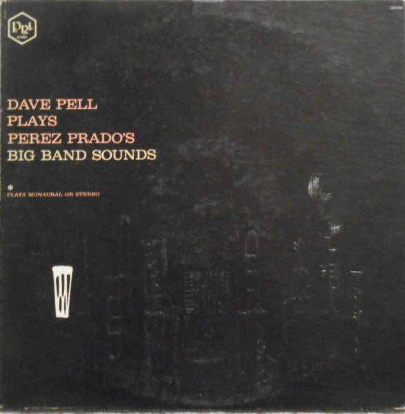 Dave Pell : Dave Pell Plays Perez Prado's Big Band Sounds (LP, Album, yel)
