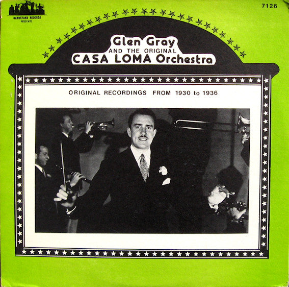 Glen Gray And The Casa Loma Orchestra* : Glen Gray And The Original Casa Loma Orchestra (Original Recordings From 1930 To 1936) (LP, Album, Comp)