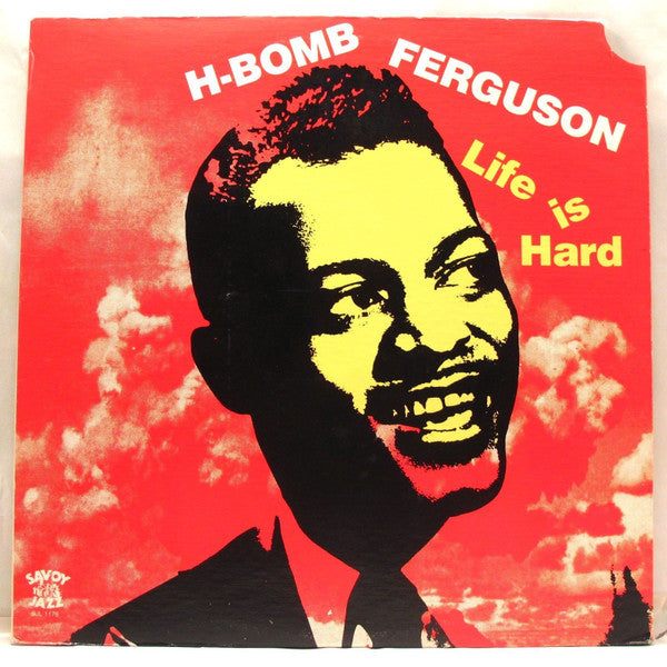 H-Bomb Ferguson With Varetta Dillard : Life Is Hard (LP, Comp)