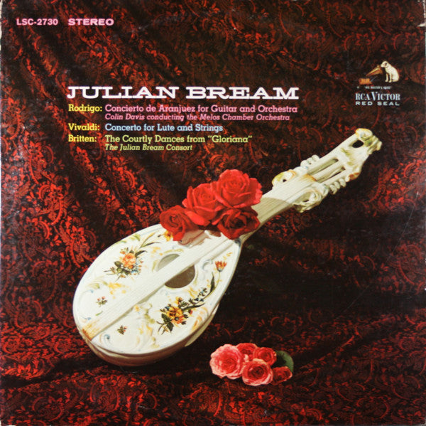 Julian Bream : Concierto De Aranjuez For Guitar And Orchestra / Concerto For Lute And Strings / The Courtly Dances From "Gloriana" (LP, Album)