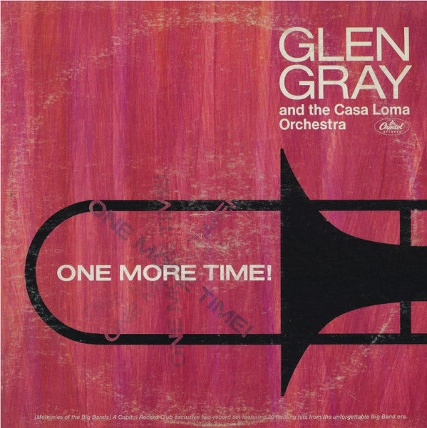 Glen Gray & The Casa Loma Orchestra : One More Time! (Memories Of The Big Bands) (2xLP, Comp, Club)
