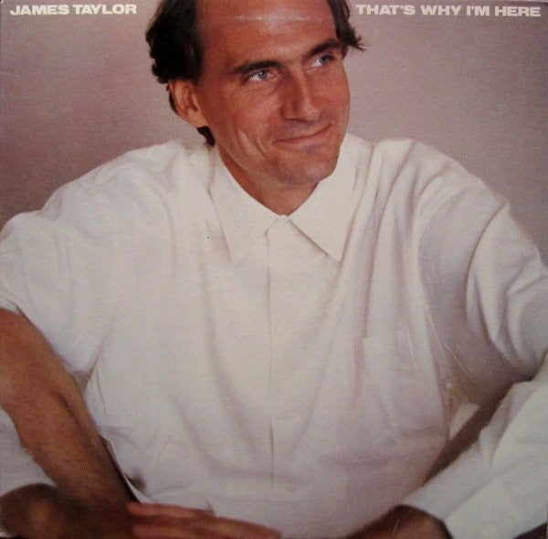 James Taylor – That's Why I'm Here (1985, Carrollton Pressing)