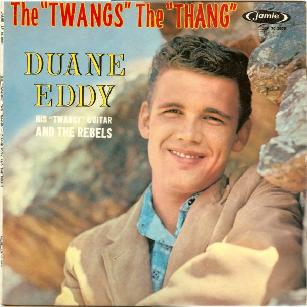 Duane Eddy His "Twangy" Guitar And The Rebels – The "Twangs" The "Thang" 
(1959)