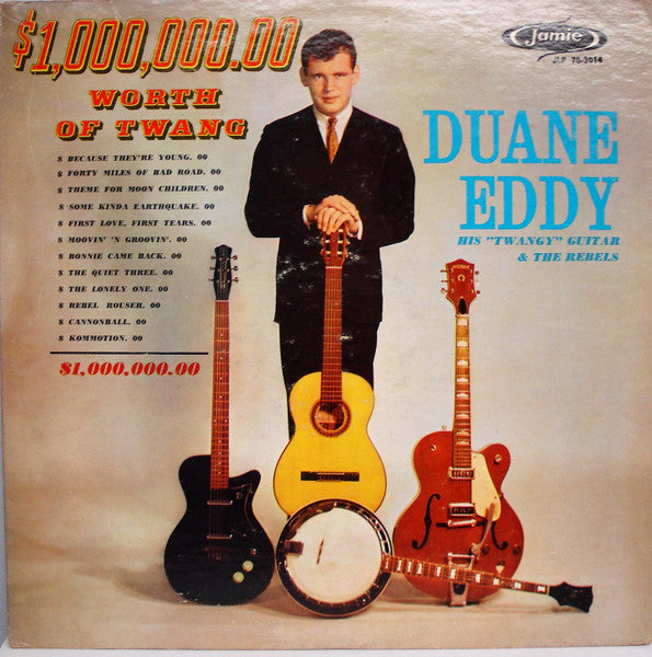 Duane Eddy His "Twangy" Guitar & The Rebels – $1,000,000.00 Worth Of Twang 
(1960, Printed in U.S.A)