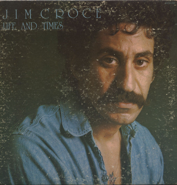 Jim Croce – Life And Times (1973, Gatefold)